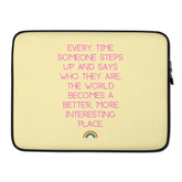 Every Time Someone Stands Up Laptop Sleeve