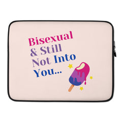 Bisexual & Still Not Into You Laptop Sleeve
