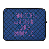 Emotions Are For Ugly People Laptop Sleeve