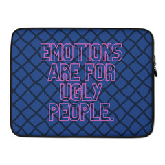 Emotions Are For Ugly People Laptop Sleeve