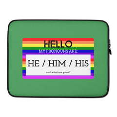 Hello My Pronouns Are He / Him / His Laptop Sleeve