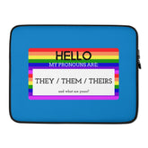 Hello My Pronouns Are They / Them / Theirs Laptop Sleeve