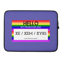 Hello My Pronouns Are Xe / Xem / Xyrs Laptop Sleeve