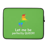Let Me Be Perfectly Queer Laptop Sleeve