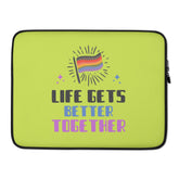 Life Gets Better Together Laptop Sleeve