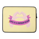 Love Is A Human Right Laptop Sleeve