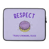 Respect People's Pronouns Please Laptop Sleeve