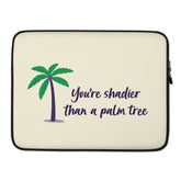 Shadier Than A Palm Tree Laptop Sleeve