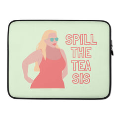 Spill the Tea Sis Laptop Sleeve