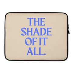 The Shade Of It All Laptop Sleeve