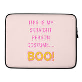 This Is My Straight Person ...Boo! Laptop Sleeve