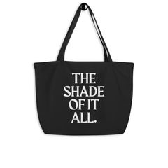 The Shade Of It All Large Organic Tote Bag