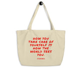 How You Take Care Of Yourself Large Organic Tote Bag