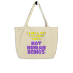 Labels Are For Soup Cans Large Organic Tote Bag
