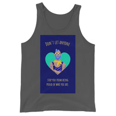 Don't Let Anyone Stop You From Being Proud Unisex Tank Top