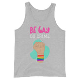 Be Gay Do Crime Unisex Tank Top