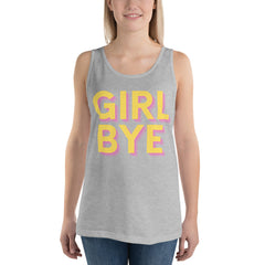 Girl Bye Unisex Tank Top