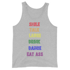 Smile, Talk, Laugh, Drink, Dance, Eat Ass Unisex Tank Top