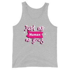 Just As Human As You Unisex Tank Top