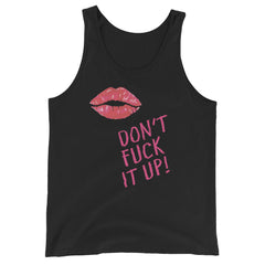 Don't Fuck It Up! Unisex Tank Top