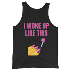 I Woke Up Like This Unisex Tank Top