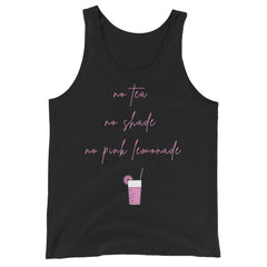 No Tea No Shade No Pink Lemonade Unisex Tank Top