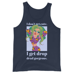 I Get Drop Dead Gorgeous Unisex Tank Top