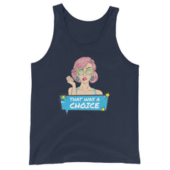 That Was A Choice Unisex Tank Top