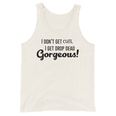 Drop Dead Gorgeous Unisex Tank Top