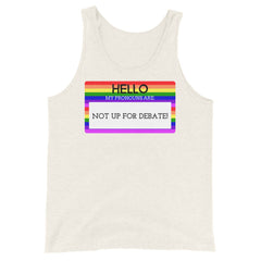 Hello My Pronouns Are Not Up For Debate Unisex Tank Top