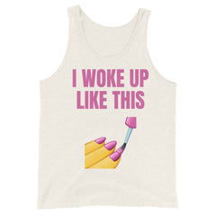 I Woke Up Like This Unisex Tank Top