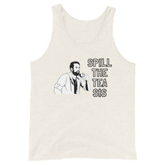 Spill The Tea Sis Unisex Tank Top