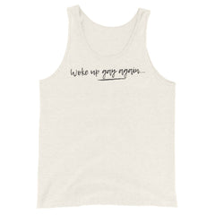 Woke Up Gay Again Unisex Tank Top