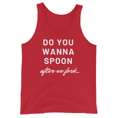 Do You Wanna Spoon After We Fork Unisex Tank Top