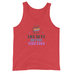 Life Gets Better TogeTher Unisex Tank Top