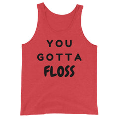 You Gotta Floss Unisex Tank Top