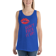 Don't Fuck It Up! Unisex Tank Top