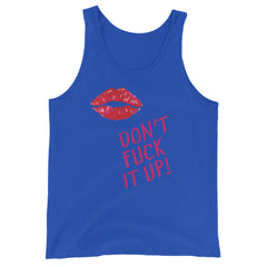 Don't Fuck It Up! Unisex Tank Top