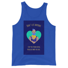 Don't Let Anyone Stop You From Being Proud Unisex Tank Top