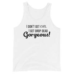 Drop Dead Gorgeous Unisex Tank Top