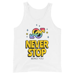 Never Stop Being You Unisex Tank Top