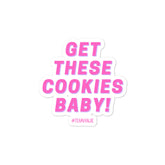 Get These Cookies Baby Bubble-Free Stickers