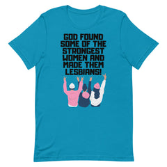 God Found The Strongest Women T-Shirt