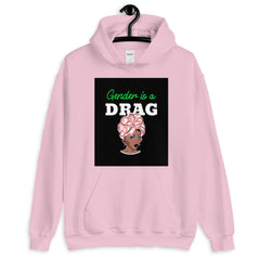 Gender Is A Drag Unisex Hoodie