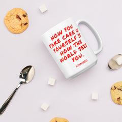 How You Take Care Of Yourself Mug