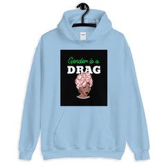 Gender Is A Drag Unisex Hoodie
