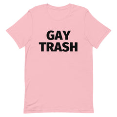 Gay Trash T-Shirt