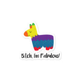 Bitch I'm Fabulous! Bubble-Free Stickers