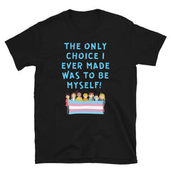 The Only Choice I Ever Made Short-Sleeve Unisex T-Shirt