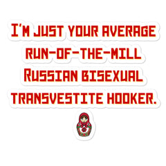 Russian Bisexual Transvestite Hooker Bubble-Free Stickers